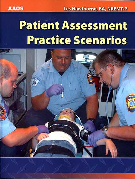 Patient Assessment Practice Scenarios:.