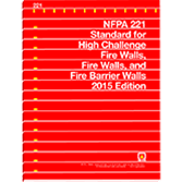 NFPA 221: Standard for High Challenge Fire Walls, Fire Walls, and Fire Barrier Walls, 2015 Edition