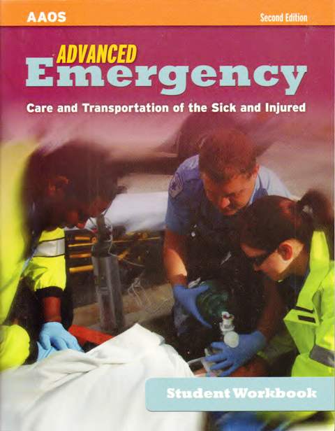 Advanced Emergency Care and Transportation of the Sick and Injured, 2/e Student Workbook