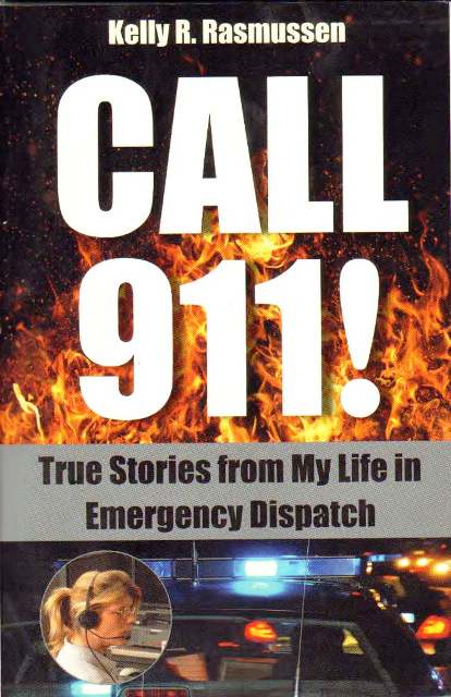 Call 911 True Stories From My Life In Emergency Dispatch