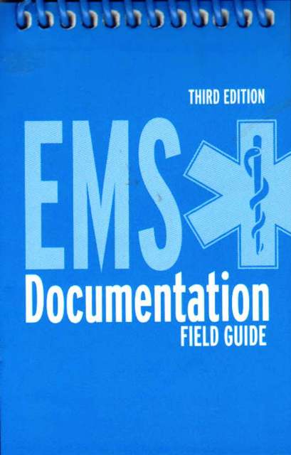 
EMS Documentation Field Guide, 3/e