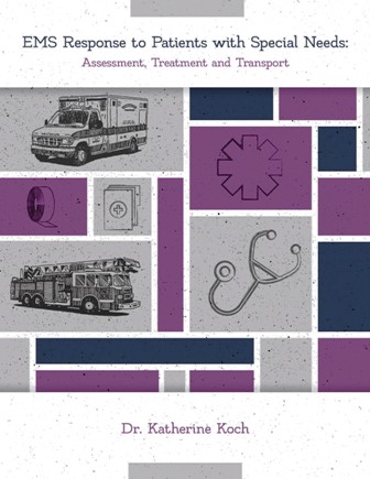 EMS Response to Patients with Special Needs: Assessment, Treatment, and Transport 