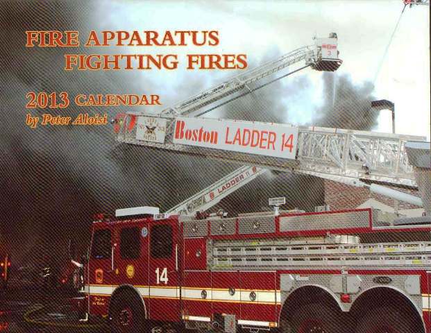 Fire Apparatus Fighting Fires 2013 Calendar