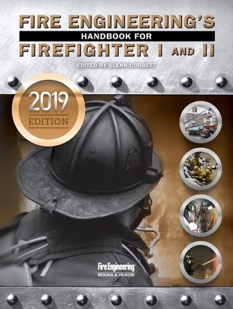 Fire Engineering's Handbook for Firefighter I and II, 2019 edition