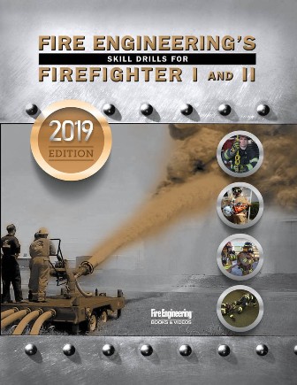 Fire Engineering's Skill Drills for Firefighter I & II, 2019 edition 