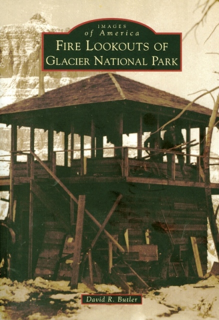 Fire Lookouts of Glacier National Park