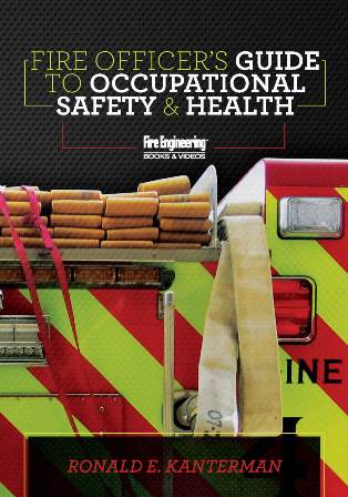 BF77305 Fire Officer's Guide to Occupational Safety & Health 9781593704193  fire engineering firefighter safety health wellness guide book training