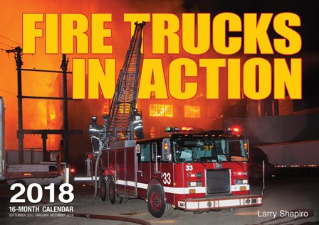 Fire Trucks in Action 2018 Calendar