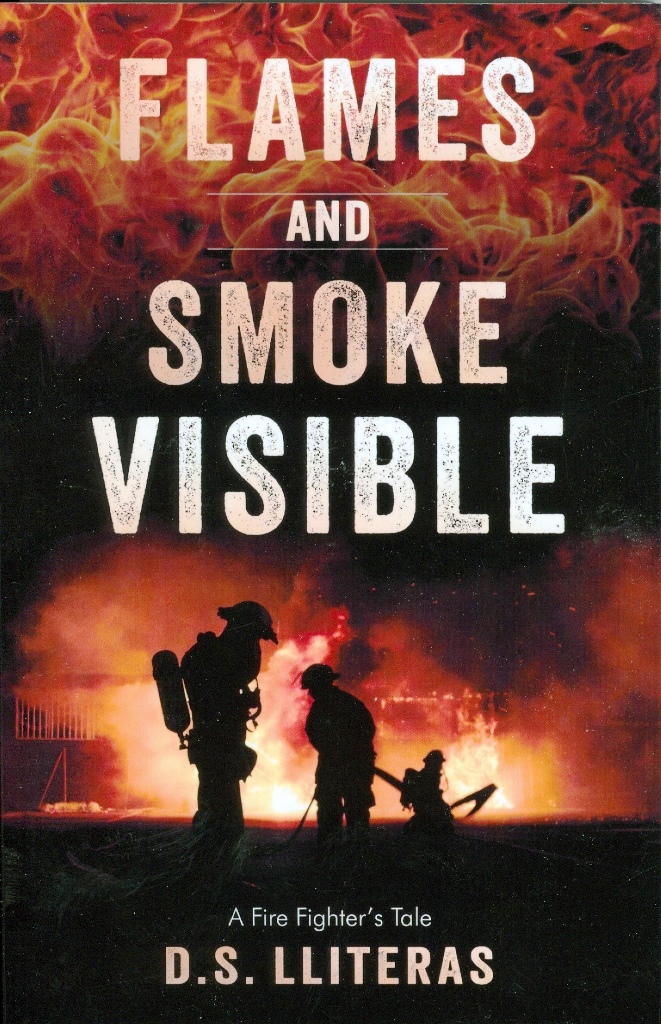 Flames and Smoke Visible - A Firefighter's Tale