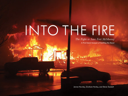 Into the Fire - The Fight to Save Fort McMurray