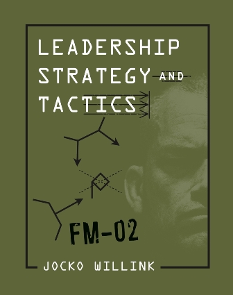 Leadership Strategy and Tactics Field Manual