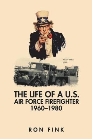 The Life of a US Air Force Firefighter 19601980