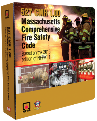 Massachusetts Comprehensive Fire Safety Code, 527 CMR 1.00 2018 Edition Based on 2015 NFPA 1