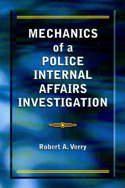 Mechanics of a Police Internal Affairs Investigation