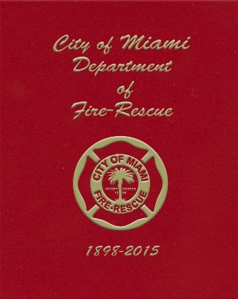 City of Miami Department of Fire-Rescue Historical Yearbook 