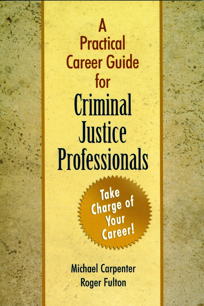 A Practical Career Guide for Criminal Justice Professionals 