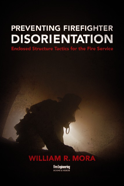 Preventing Firefighter Disorientation: Enclosed Structure Tactics for the Fire Service eBook