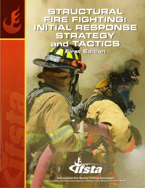 Structural Fire Fighting: Initial Response Strategy & Tactics