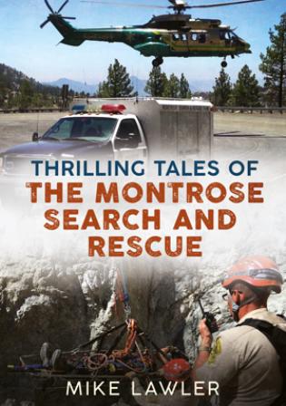 Thrilling Tales of the Montrose Search and Rescue