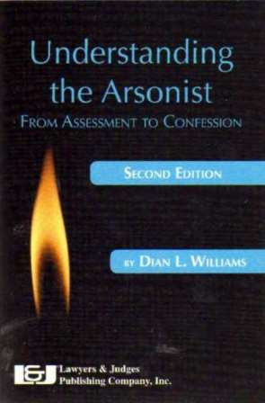 Understanding the Arsonist, From Assessment to Confession