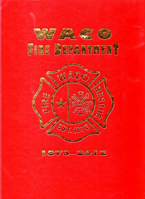 
Waco Fire Department 1873-2012