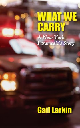 What We Carry: A New York Paramedic's Story