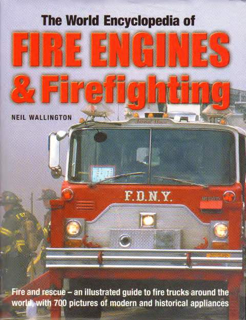 World Encyclopedia of Fire Engines and Firefighting