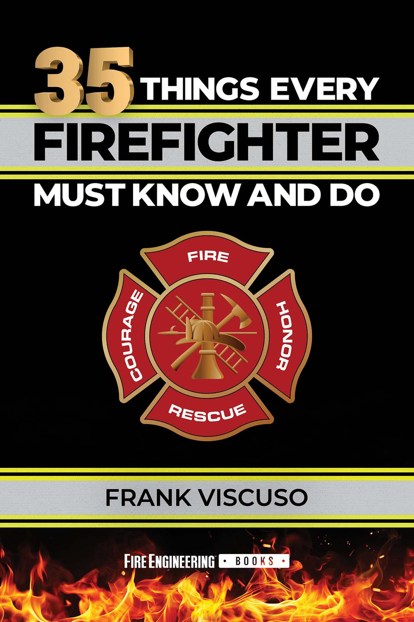 35 Things Every Firefighter Must Know and Do
