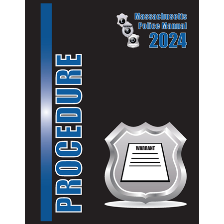 Criminal Procedure 2024, Massachusetts Police Manual
