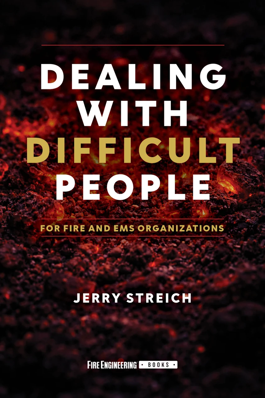 Dealing With Difficult People: For Fire and EMS Organizations
