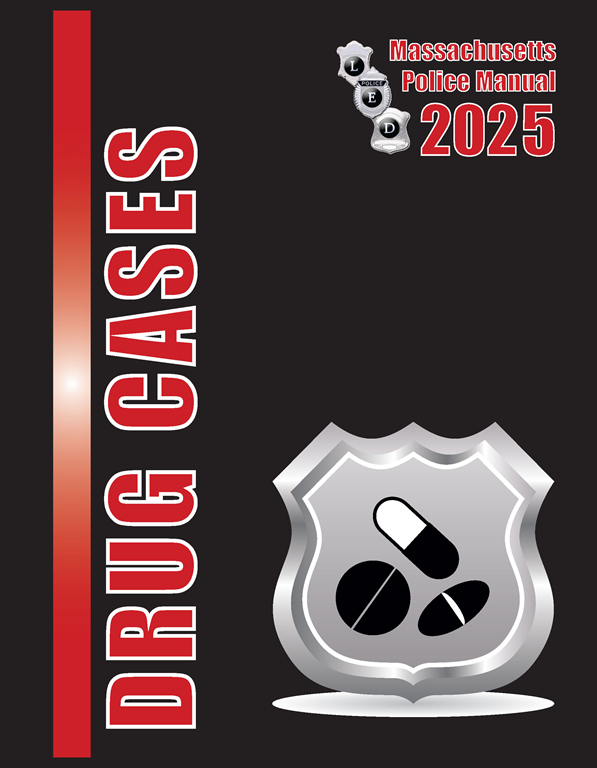 Drug Cases Massachusetts Police Manual 2025