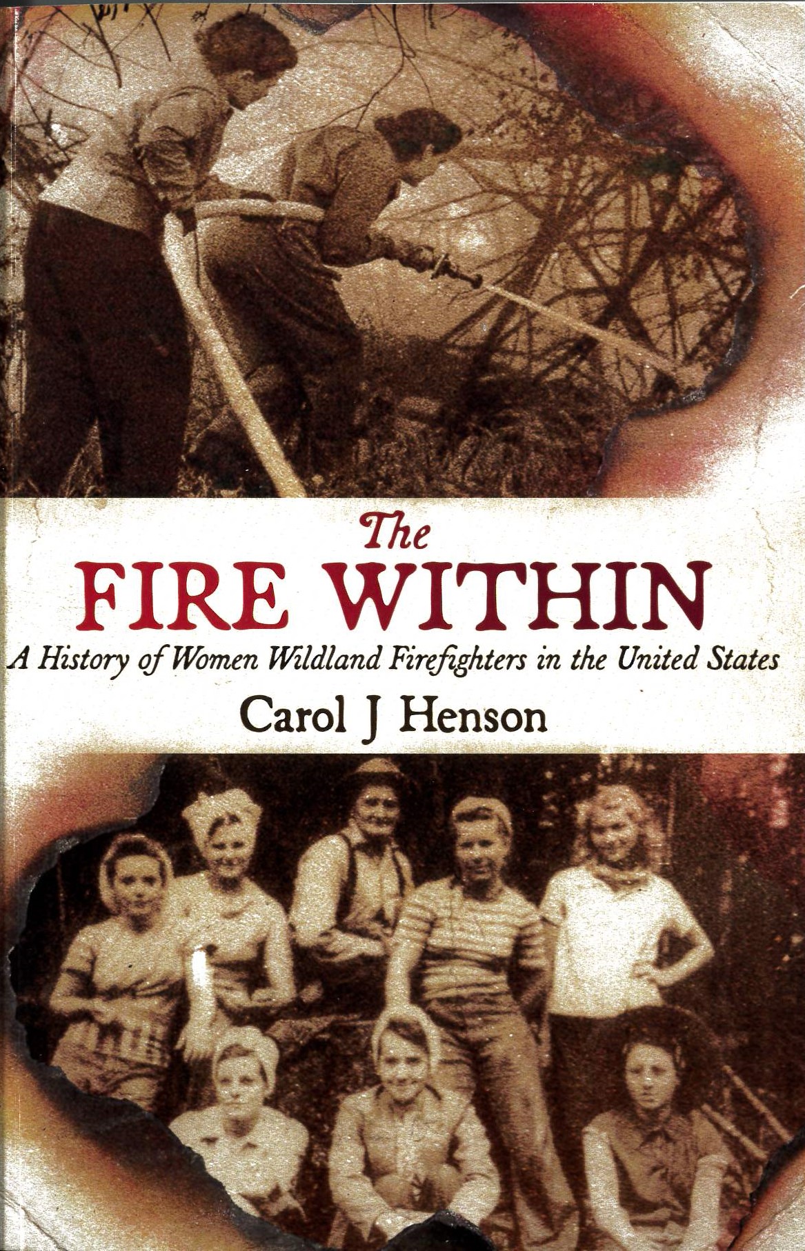 The Fire Within - A History of Women Wildland Firefighters in the United States