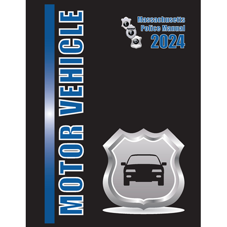 Motor Vehicle Law 2024, Massachusetts Police Manual