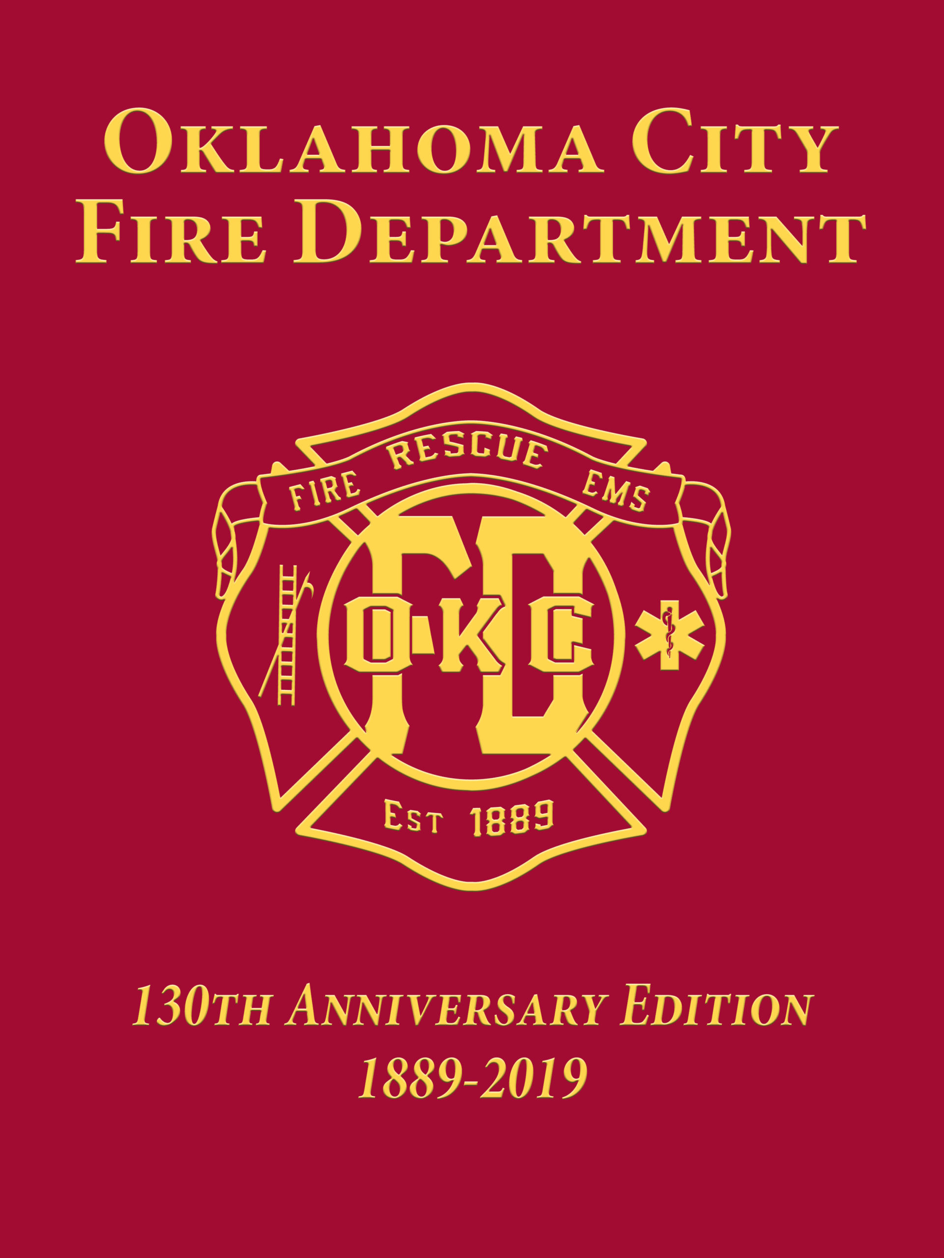 Oklahoma City Fire Dept. 130th Anniversary Edition 1889-2019