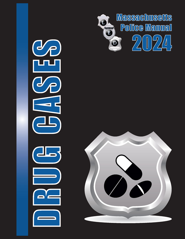 Drug Cases Massachusetts Police Manual 2024