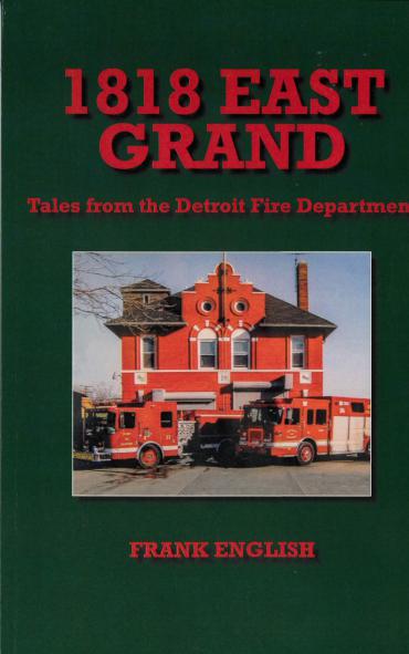 1818 East Grand - Tales from the Detroit Fire Department