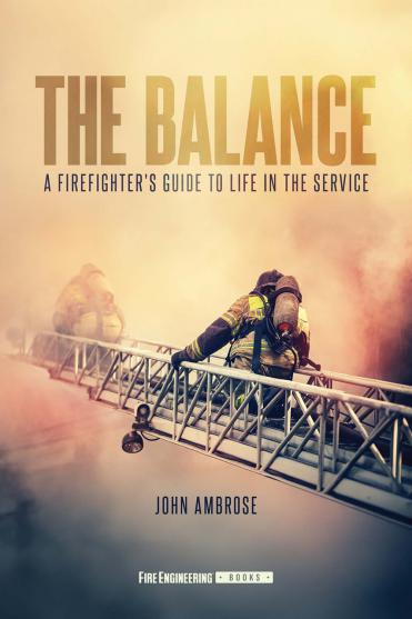The Balance: A Firefighter's Guide to Life in the Service