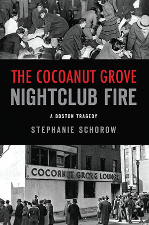 Cocoanut Grove Nightclub Fire: A Boston Tragedy