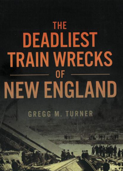 The Deadliest Train Wrecks of New England