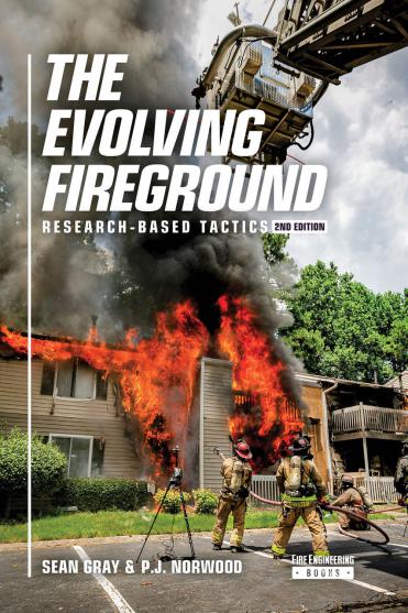 The Evolving Fireground: Research-Based Tactics, 2nd Edition