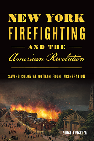 New York Firefighting and the American Revolution