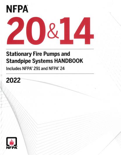 NFPA 20 & NFPA 14 Stationary Fire Pumps and Standpipe Systems Handbook 2022 ed.