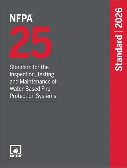 NFPA 25, Standard for the Inspection, Testing, and Maintenance of Water-Based Fire Protection Systems 2026 ed.