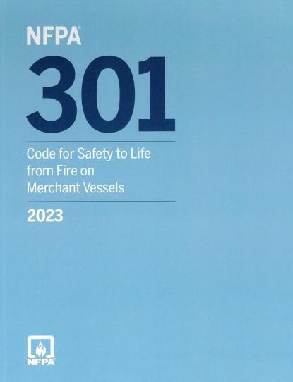 NFPA 301: Code for Safety to Life from Fire on Merchant Vessels 2023 ed.