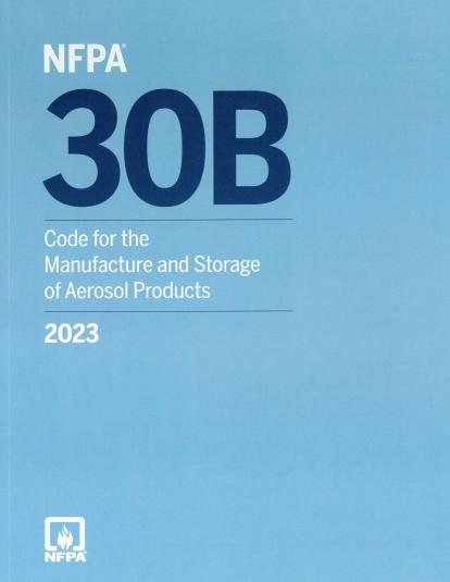 NFPA 30B, Code for the Manufacture and Storage of Aerosol Products 2023 ed.