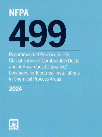 NFPA 499 2024 Classification of Combustible Dusts and of Hazardous (Classified) Locations for Electrical Installations in Chemical Process Areas