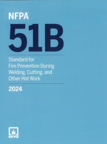 NFPA 51B 2024  Fire Prevention During Welding, Cutting, and Other Hot Work