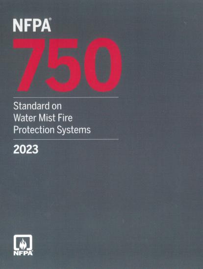 NFPA 750, Standard on Water Mist Fire Protection Systems 2023 ed.