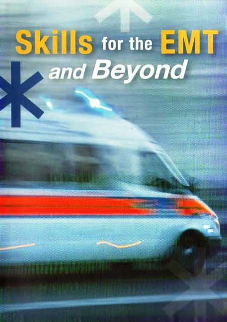 Skills for the EMT and Beyond, 1/e